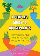 Image for "A People&#039;s Guide to Houseplants"